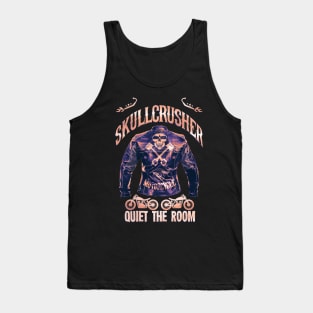 Skullcrusher quiet the room Tank Top